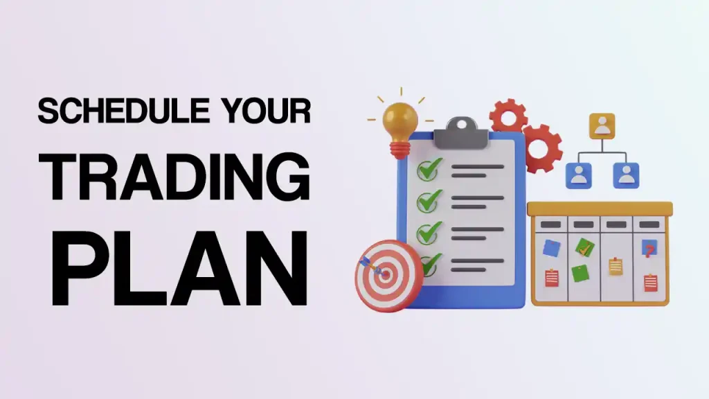 schedule your trading plan