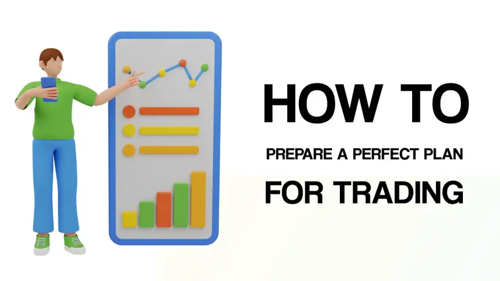 Prepare a perfect trading plan