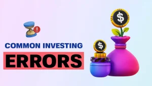 Common trading mistakes with Investing Errors